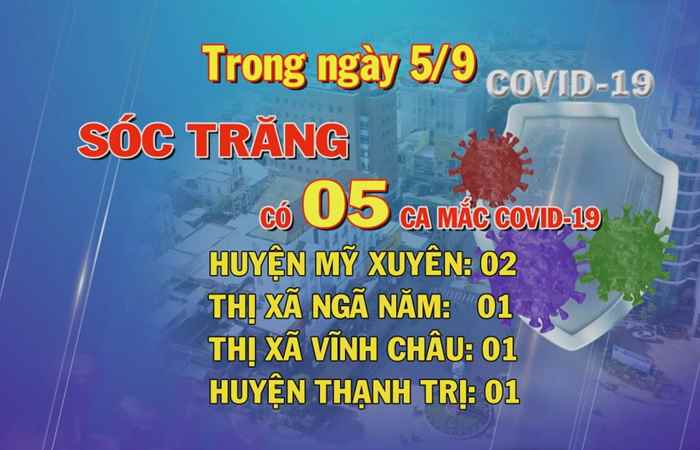 Sóc Trăng có 5 ca mắc Covid-19 trong ngày 05-09-2021