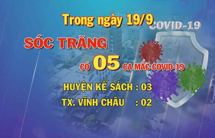 Sóc Trăng có 5 ca mắc COVID-19 trong ngày 19-09-2021
