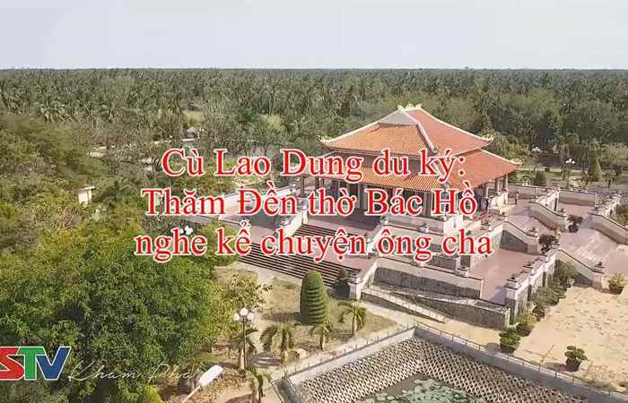 STV khám phá Cù Lao Dung du ký - Thăm đền thờ Bác Hồ