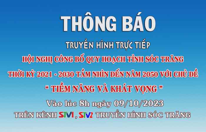 Thông báo: Hội nghị công bố Quy hoạch tỉnh Sóc Trăng thời kỳ 2021-2030, tầm nhìn đến năm 2050 với chủ đề “Tiềm năng và Khát vọng"