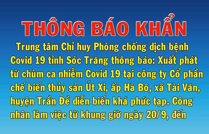 Thông báo khẩn về việc khẩn trương khai báo y tế đối với công nhân liên quan đến chùm ca nhiễm COVID-19 tại Công ty CP Thuỷ sản Út Xi 
 