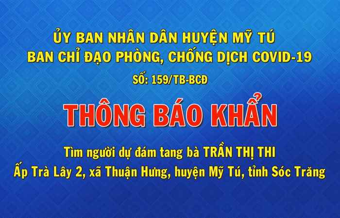 Thông báo khẩn tìm người dự đám tang bà Trần Thị Thi ấp Trà Lây 2, xã Thuận Hưng, huyện Mỹ Tú