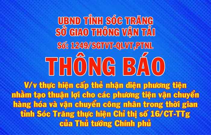 Thông báo số 1249 về việc cấp thẻ nhận diện các phương tiện vận chuyển hàng hóa và vận chuyển công nhân trong thời gian tỉnh Sóc Trăng thực hiện Chỉ thi số 16-CT-TTg của Thủ tướng Chính phủ