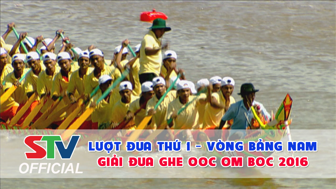 Lượt đua thứ 1-- Vòng bảng Nam - Giải đua ghe ngo OOC OM BOC 2016 