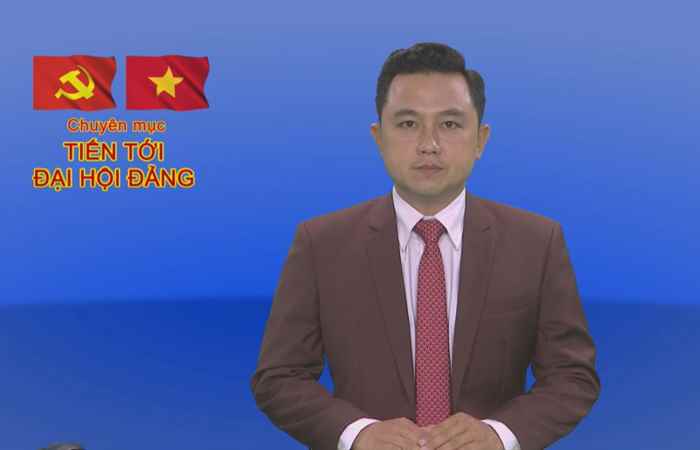 Tiến tới Đại hội Đảng 11-06-2020