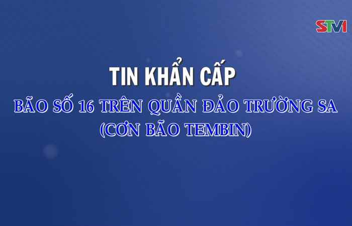 TIN BÃO KHẨN CẤP ( CƠN BÃO SỐ 16 ) Lúc 15h45 - 24/12/2017