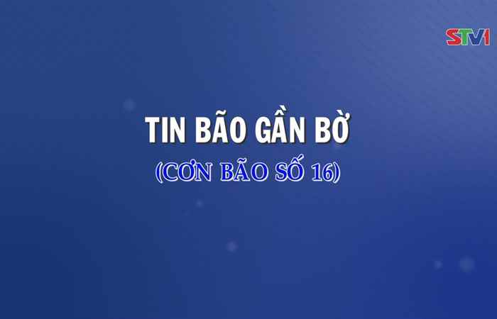 TIN BÃO KHẨN CẤP ( CƠN BÃO SỐ 16 ) Lúc 19h15 - 24/12/2017