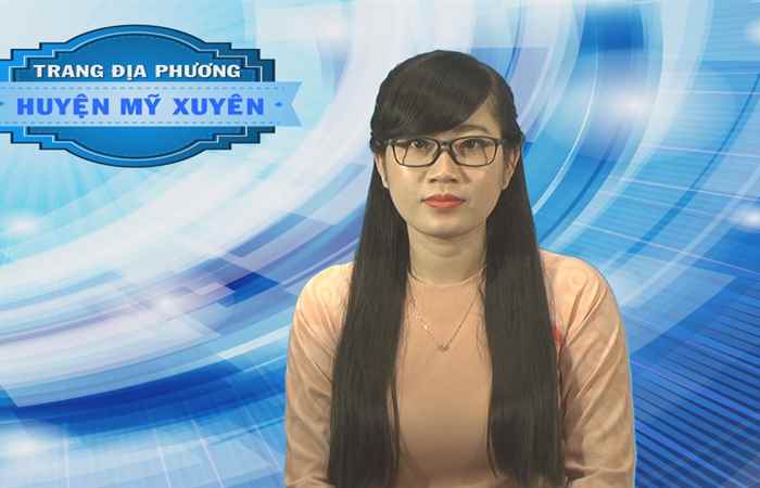 Trang tin địa phương huyện Mỹ Xuyên 29-04-2018