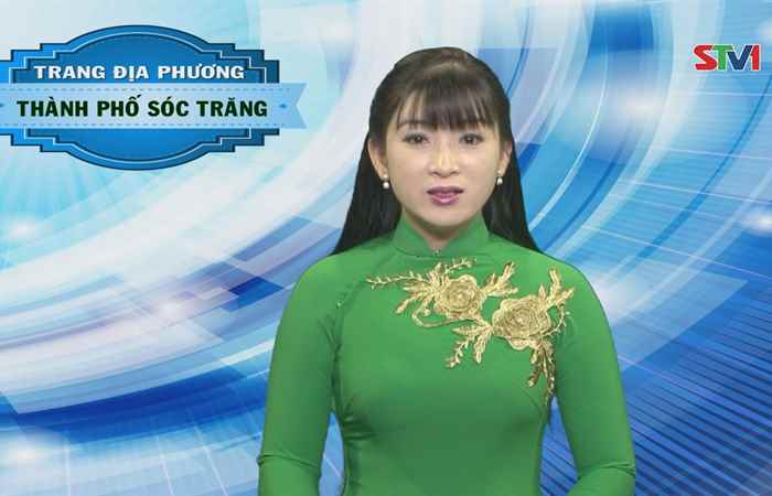 Trang tin địa phương Thành phố Sóc Trăng 22-04-2018