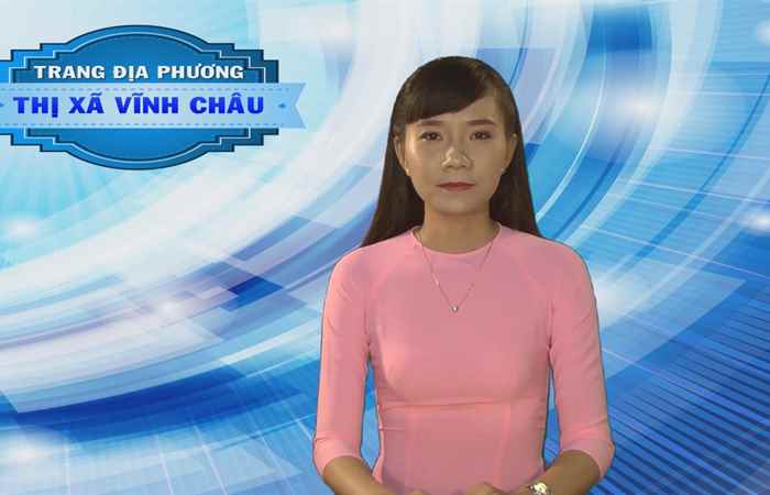 Trang tin địa phương thị xã Vĩnh Châu 04-03-2018