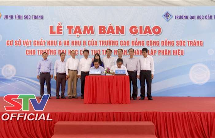 UBND tỉnh tạm bàn giao cơ sở vật chất để thành lập Phân hiệu Trường Đại học Cần Thơ tại Sóc Trăng