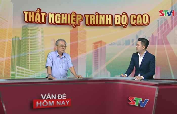 Vấn đề hôm nay - Thất nghiệp trình độ cao 15-04-2019