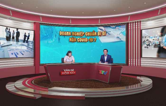 Vấn đề hôm nay - Doanh nghiệp chuẩn bị gì hậu Covid - 19 (12-10-2020)