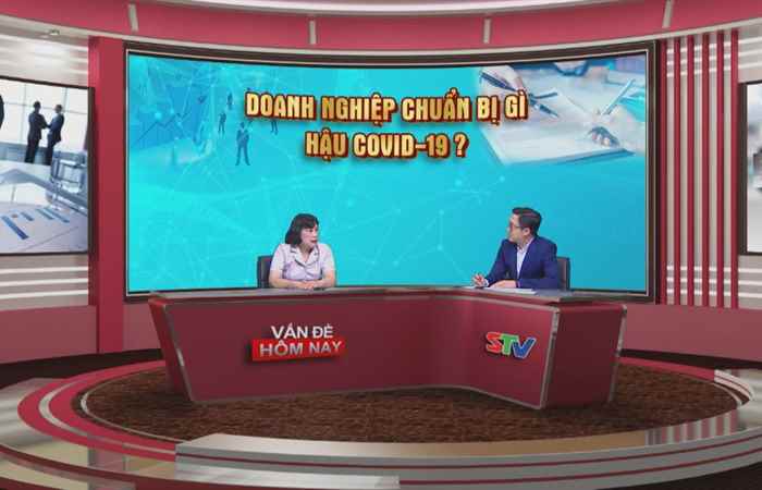 Vấn đề hôm nay - Doanh nghiệp chuẩn bị gì hậu Covid -19 (26-10-2020)