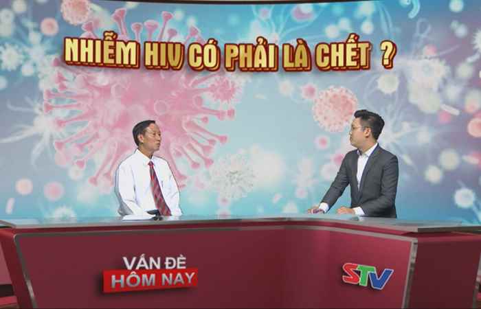 Vấn đề hôm nay - Nhiễm HIV có phải là chết? (14-10-2019)