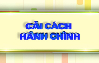 Chuyên mục: Cải cách hành chính (11-03-2022)