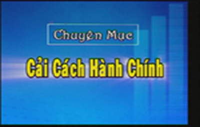 Chuyên mục: Cải cách hành chính (07-03-2022)