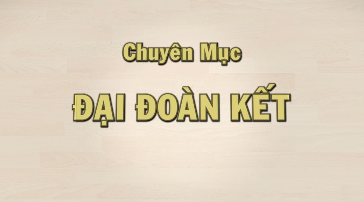 Chuyên mục: Đại đoàn kết (22-04-2022)